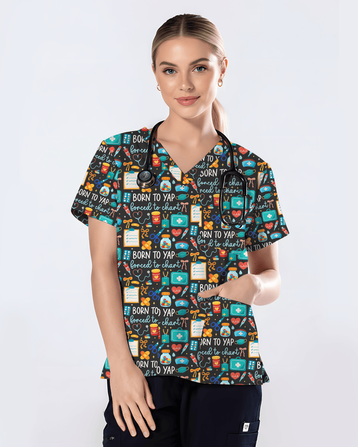 Born To Yap Forced To Chart Funny Nurse Scrub Top