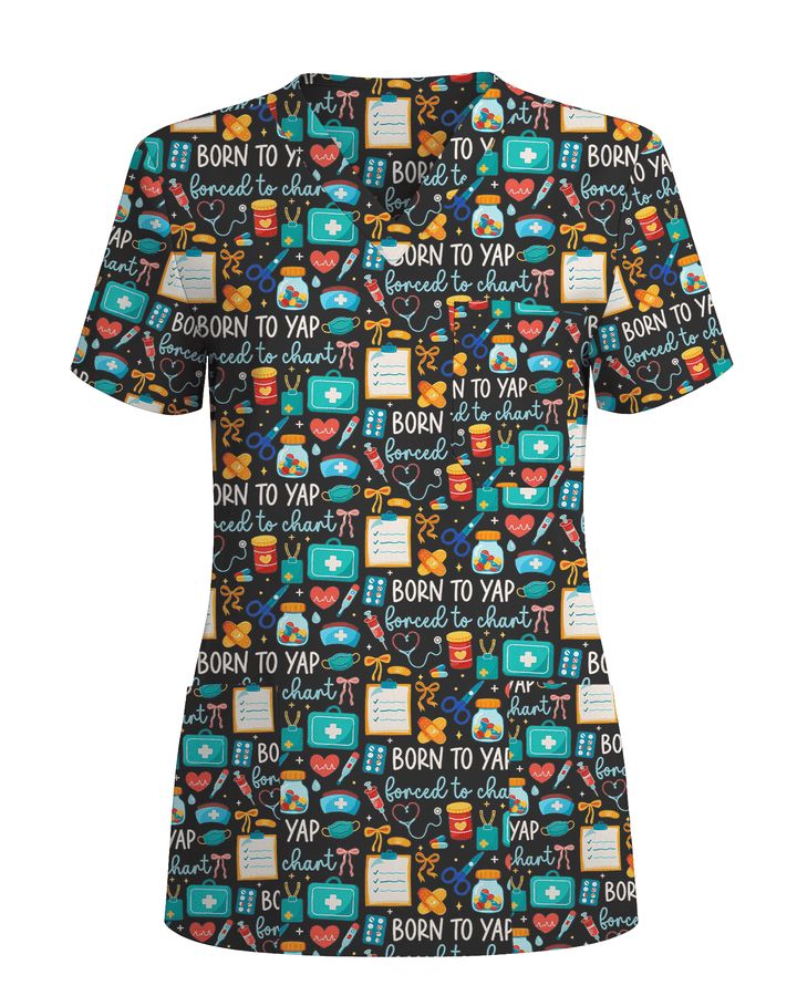 Born To Yap Forced To Chart Funny Nurse Scrub Top