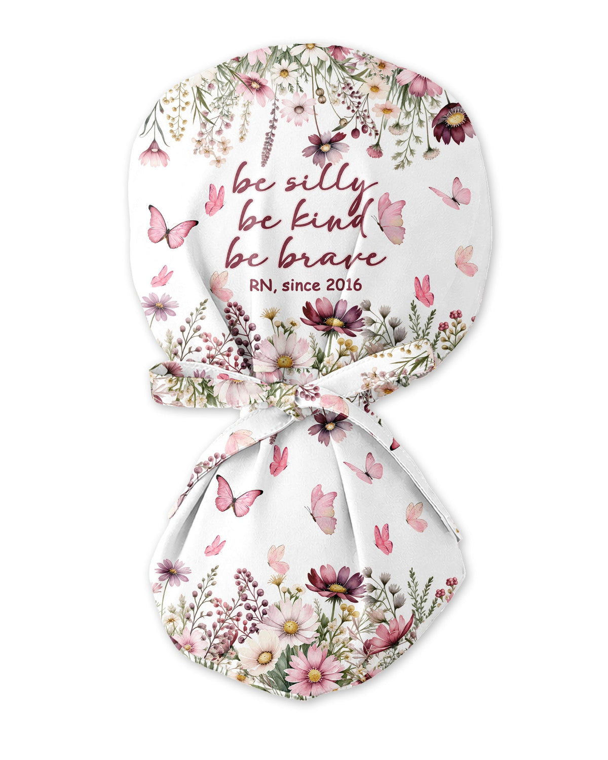 Personalized Job Title And Year Be Silly Kind Brave Flower Pattern Affirmation Gift For Nurse Cap - Scrubloop