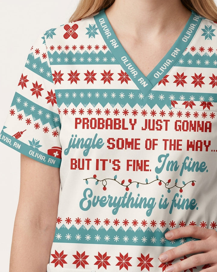 Personalized Name And Job Title Probably Just Gonna Jingle Some Of The Way I'm Fine Everything Is Fine Funny Christmas Gift For Nurse Top